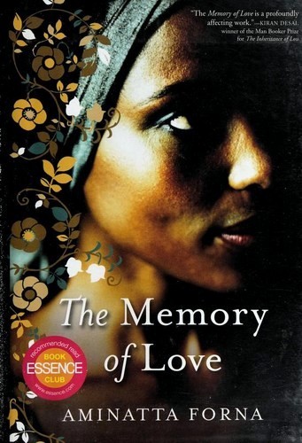 Aminatta Forna: The Memory of Love (Hardcover, 2010, Atlantic Monthly Press)