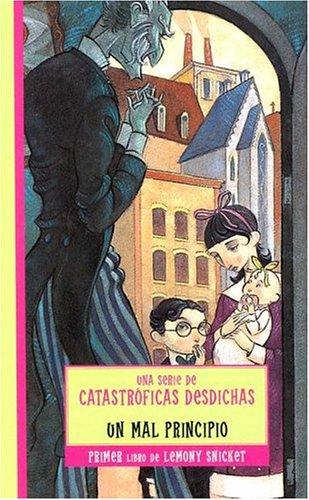 Lemony Snicket: Mal Principio / The Bad Beginning (Hardcover, Spanish language, 2003, Lectorum Publications)