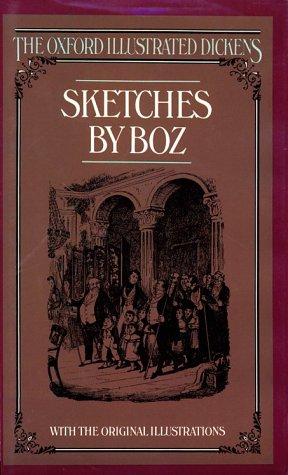 Charles Dickens: Sketches By Boz (New Oxford Illustrated Dickens) (1987, Oxford University Press, USA)