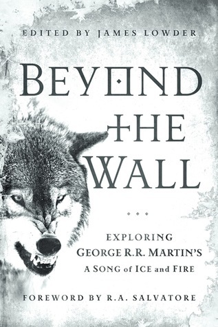 James Lowder, R. A. Salvatore, Daniel Abraham: Beyond the Wall (EBook, 2012, BenBella Books)