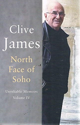 Clive James: North Face of Soho (Paperback, 2006, Picador)