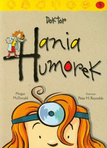 Megan McDonald: Hania Humorek 5 Doktor Hania Humorek (Paperback, 2011, Egmont)