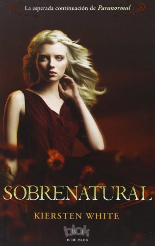 Kiersten White: Sobrenatural (Paperback, 2013, B de Blok (Ediciones B))