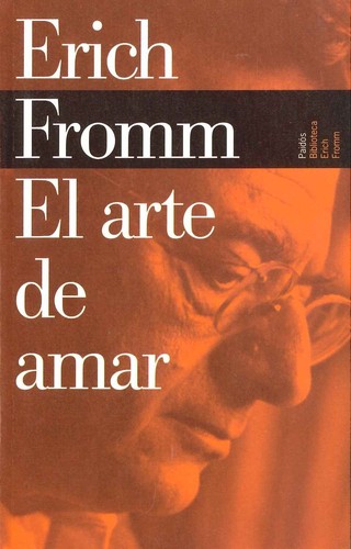 El arte de amar/ The Art of Loving (Biblioteca Erich Fromm/ Erich Fromm Library) (Paperback, Spanish language, 2007, Paidos Iberica Ediciones S a)