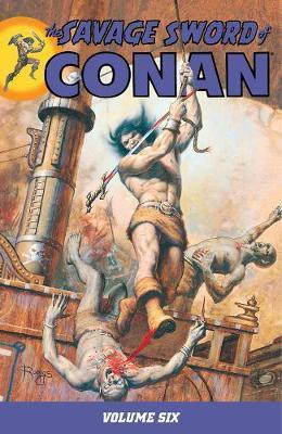 Roy Thomas, Michael Fleisher, Bruce Jones: Savage Sword of Conan Volume 6 (2014, Dark Horse Comics)