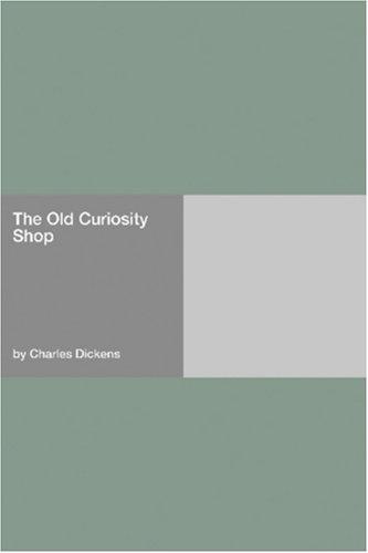 Charles Dickens: The Old Curiosity Shop (Paperback, 2006, Hard Press)