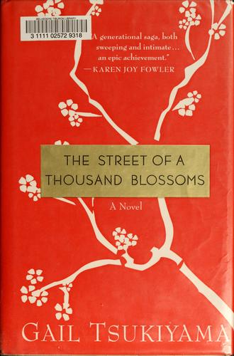 Gail Tsukiyama: The street of a thousand blossoms (Hardcover, 2007, St. Martin's Press)