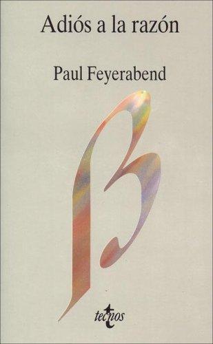 Paul Feyerabend: Adios a la razon (Paperback, Portuguese language, 2007, Tecnos)