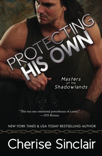 Cherise Sinclair: Protecting His Own (Paperback, 2016, Vanscoy Publishing Group, VanScoy Publishing Group)