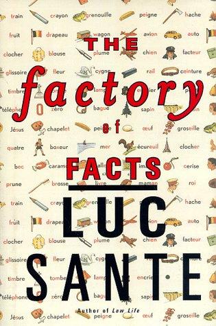 Luc Sante: The factory of facts (1998, Pantheon Books)