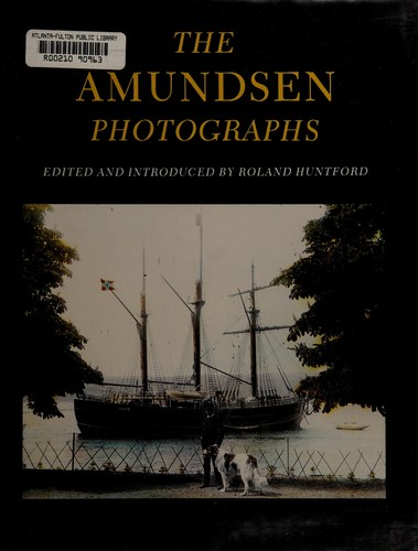 The Amundsen photographs (1987, Atlantic Monthly Press)