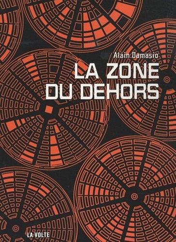 Alain Damasio: la zone du dehors (French language, La Volte)