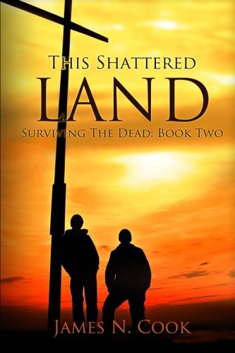 James N. Cook: This Shattered Land (Paperback, 2012, CreateSpace Independent Publishing Platform)