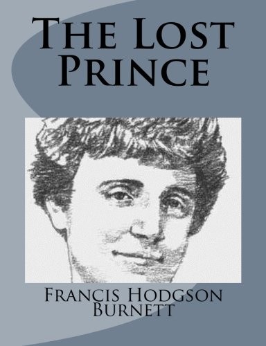 Frances Hodgson Burnett: The Lost Prince (Paperback, 2014, CreateSpace Independent Publishing Platform)