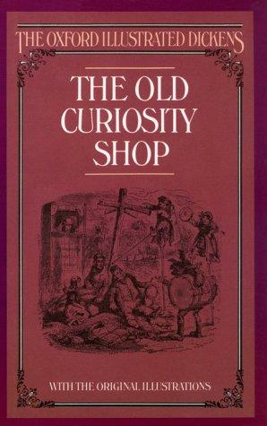 Charles Dickens: The Old Curiosity Shop (New Oxford Illustrated Dickens) (1987, Oxford University Press, USA)