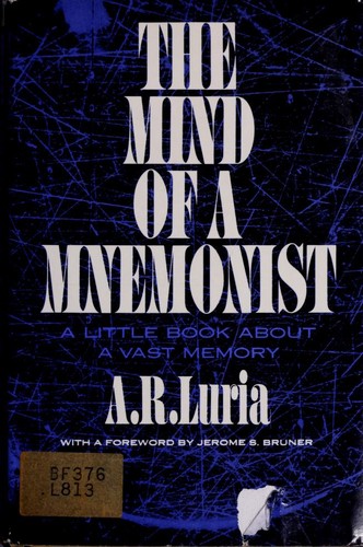 Alexander Luria: The mind of a mnemonist (1968, Basic Books)