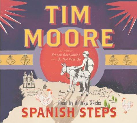 Tim Moore: Spanish Steps (AudiobookFormat, 2004, Random House Audiobooks)