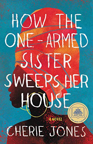 Cherie Jones: How the One-Armed Sister Sweeps Her House (Paperback, 2021, Back Bay Books)