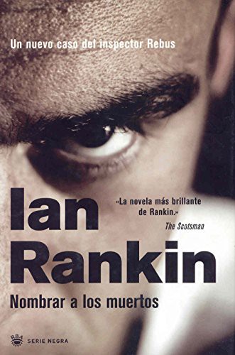 Ian Rankin, Francisco Martín Arribas: Nombrar a los muertos (Hardcover, 2007, RBA Libros)