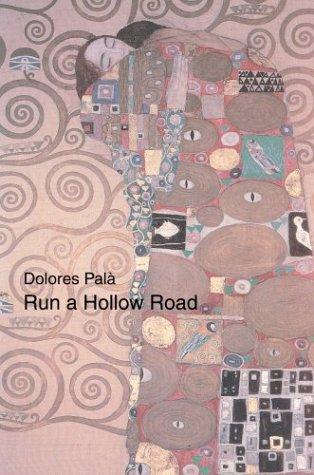 Dolores Pala: Run a Hollow Road (2003, iUniverse)