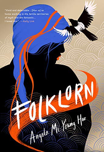 Angela Mi Young Hur: Folklorn (Hardcover, 2021, Erewhon)