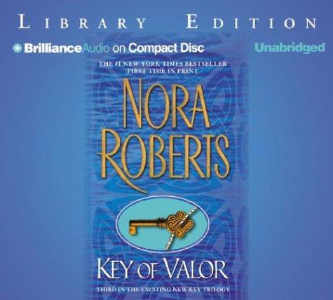 Nora Roberts: Key of Valor (Key Trilogy) (AudiobookFormat, 2003, Brilliance Audio on CD Lib Ed)