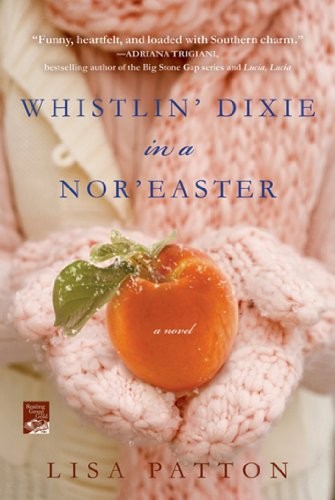 Lisa Patton: Whistlin' Dixie in a Nor'easter (Paperback, 2013, St. Martin's Griffin)