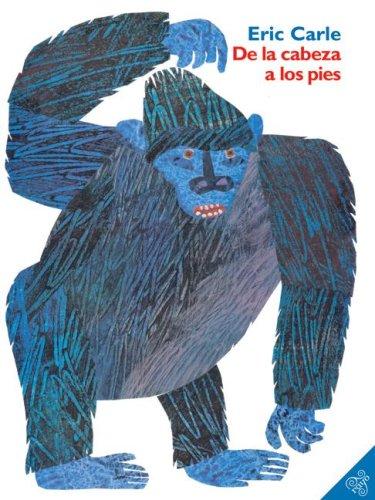 Eric Carle: From Head to Toe (Spanish edition) (Paperback, Spanish language, 2007, Rayo)