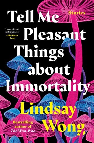 Tell Me Pleasant Things about Immortality (Hardcover, 2023, Penguin Books Canada)
