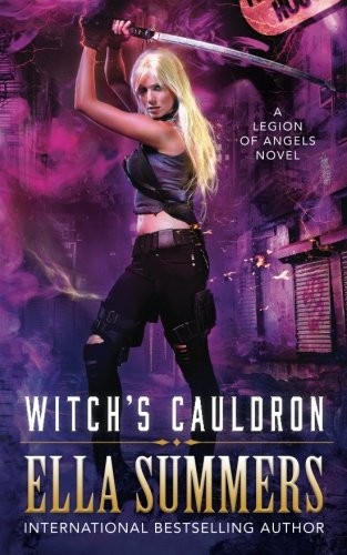 Ella Summers: Witch's Cauldron (Legion of Angels) (Volume 2) (2016, CreateSpace Independent Publishing Platform)