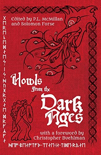 Howls From the Dark Ages (Paperback, 2022, Howl Society Press LLC)