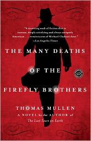 Thomas Mullen: The Many Deaths of the Firefly Brothers (2011, Random House Trade)