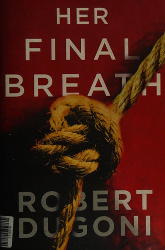 Robert Dugoni: Her final breath (2015)