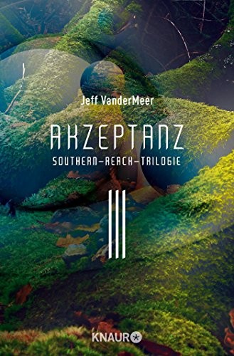 Akzeptanz #3 Southern-Reach-Trilogie (Paperback, 2017, Knaur Taschenbuch)