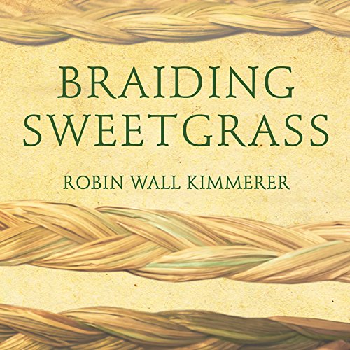 Braiding Sweetgrass (AudiobookFormat, 2016, Tantor Audio)