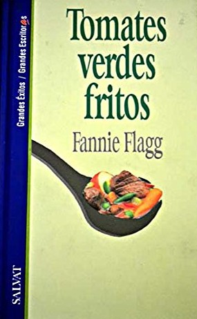 Tomates verdes fritos en el Café de Whistle Stop (Hardcover, Spanish language, 1993, Ediciones B)