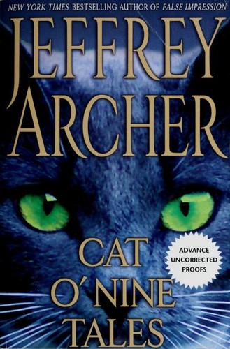 Jeffrey Archer: Cat O' Nine Tales (Hardcover, 2007, St. Martin's Press)