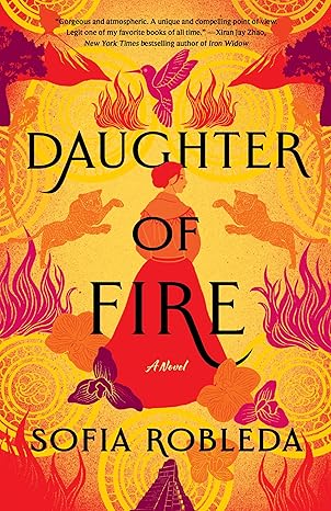 Sofia Robleda: Daughter of Fire (2024, Amazon Publishing)