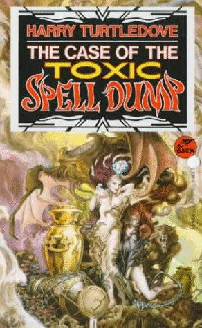 The Case of the Toxic Spell Dump (EBook, 1993, Baen)