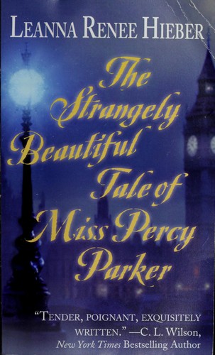 The strangely beautiful tale of Miss Percy Parker (2009, Leisure Books)