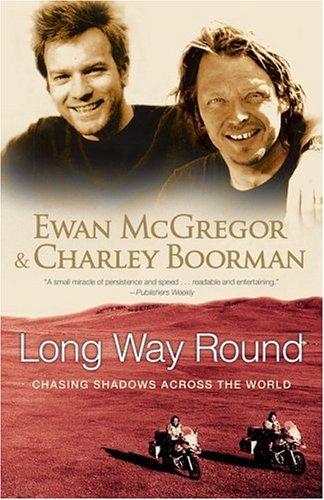 Ewan McGregor, Charley Boorman: Long Way Round (Paperback, 2005, Atria)