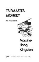 Maxine Hong Kingston: Tripmaster monkey (1989, Knopf, Distributed by Random House)