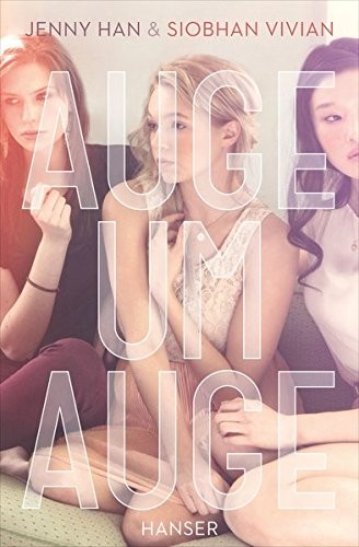 Jenny Han, Siobhan Vivian: Auge um Auge (Paperback, 2014, Hanser, Carl GmbH + Co.)