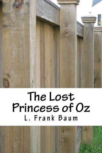 The Lost Princess of Oz (Paperback, 2018, CreateSpace Independent Publishing Platform)