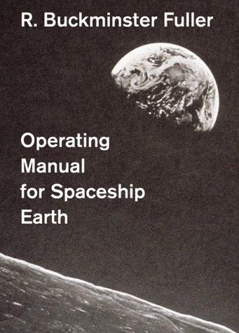 R. Buckminster Fuller: Operating Manual for Spaceship Earth (Paperback, 2000, Princeton Architectural Press)