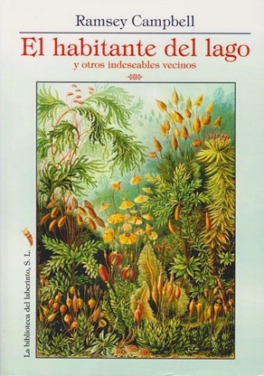 Ramsey Campbell: El habitante del lago y otros indeseables vecinos (Spanish language, 2003, La biblioteca del laberinto)