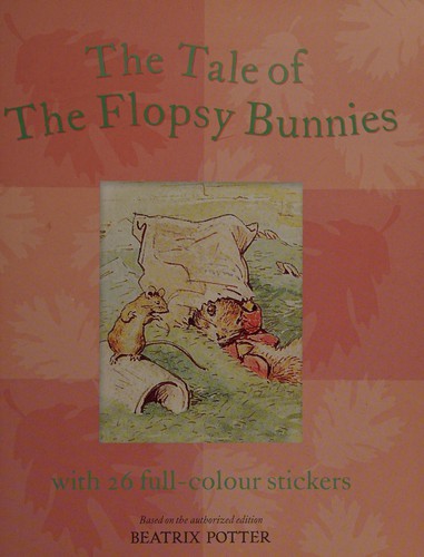 Beatrix Potter: The tale of the flopsy bunnies (2008, Frederick Warne)