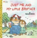 Mercer Mayer: Just me and my little brother (Paperback, 1991, Western Pub. Co.)