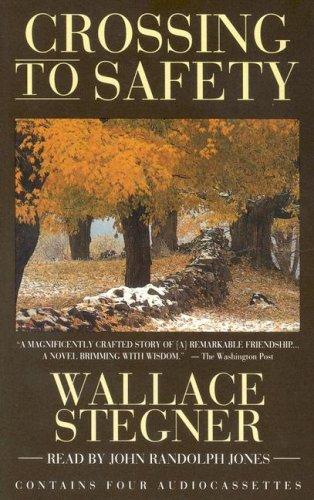 Wallace Stegner: Crossing to Safety (AudiobookFormat, 1993, Highbridge Audio)