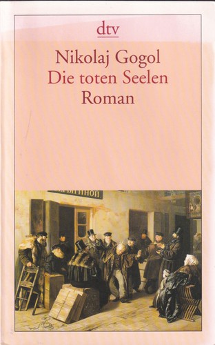 Nicolas Gogol: Die toten Seelen (German language, 2008, Deutscher Taschenbuch Verlag)